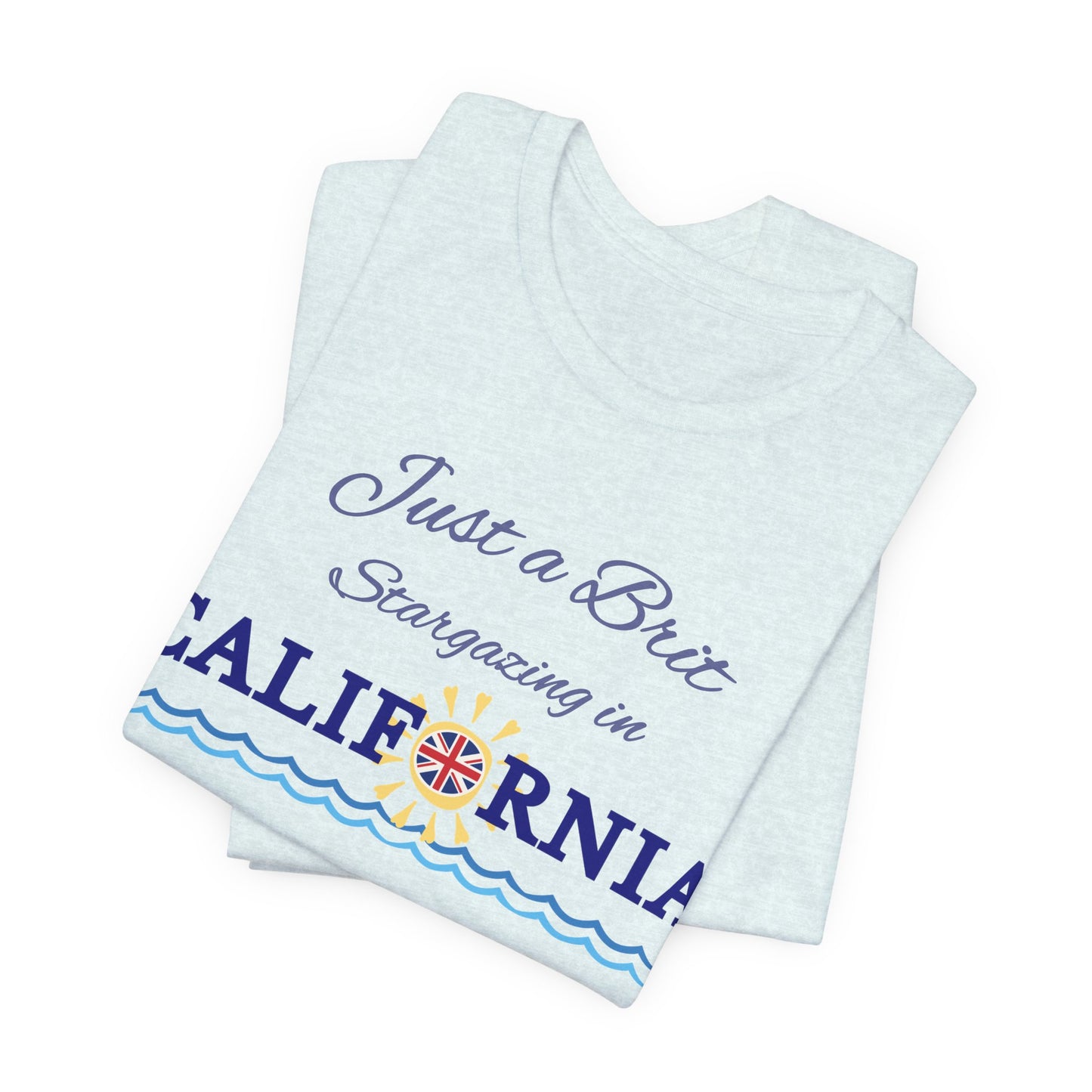 Just a Brit - California #4 T-Shirt